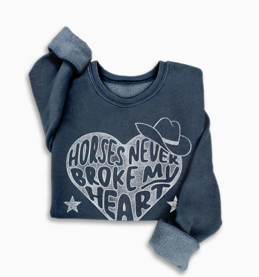 Horses Never Broke My Heart Mineral Sweatshirt